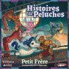 HISTOIRES DE PELUCHES : PETIT FRERE