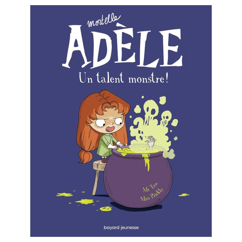 MORTELLE ADELE T6 : UN TALENT MONSTRE !