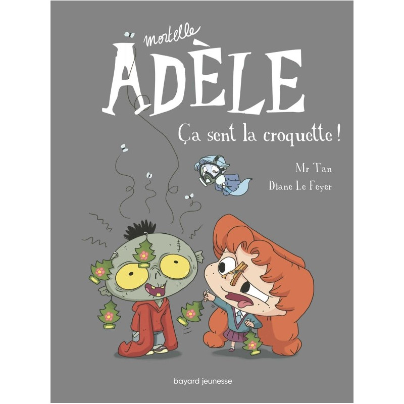 MORTELLE ADÈLE T11 : CA SENT LA CROQUETTE ! MORTELLE ADÈLE T11 : CA SENT LA CROQUETTE !