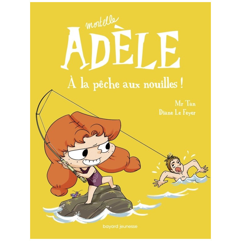 MORTELLE ADELE T12 : A LA PECHE AUX NOUILLES !