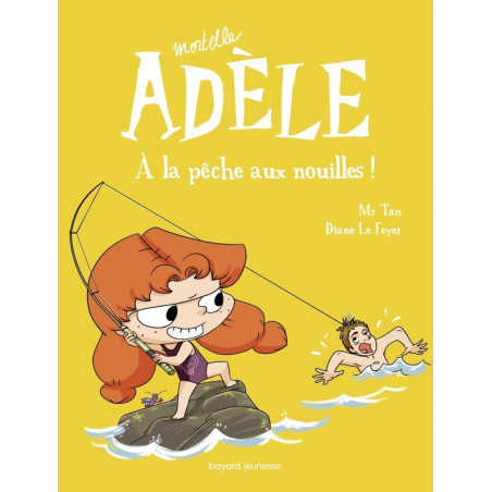 MORTELLE ADELE T12 : A LA PECHE AUX NOUILLES !