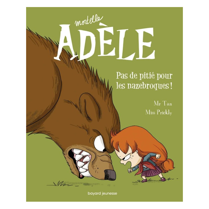 MORTELLE ADELE T7 : PAS DE PITIE POUR LES NAZEBROQUES !