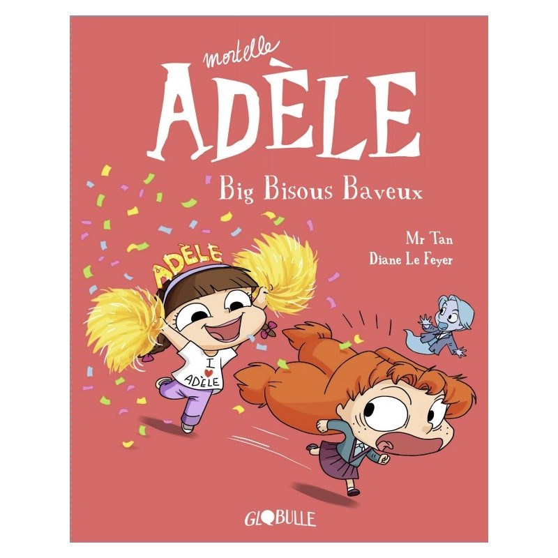 MORTELLE ADELE T13 : BIG BISOUS BAVEUX MORTELLE ADELE T13 : BIG BISOUS BAVEUX