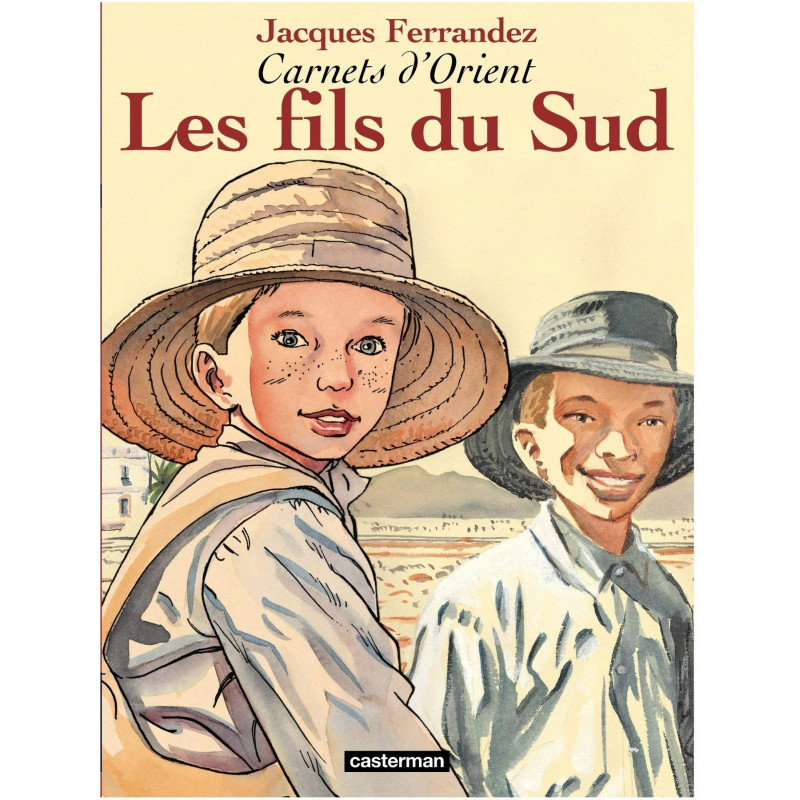 CARNETS D'ORIENT T3 : LES FILS DU SUD