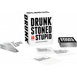 DRUNK STONED OR STUPID