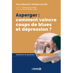 ASPERGER : COMMENT VAINCRE COUPS DE BLUES ET DEPRESSION ?