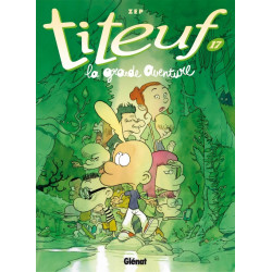 TITEUF T17 : LA GRANDE...