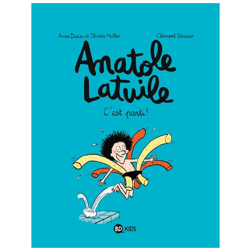 ANATOLE LATUILE T1 : C'EST PARTI!