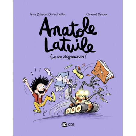 ANATOLE LATUILE T7 : CA VA DEGOMINER !