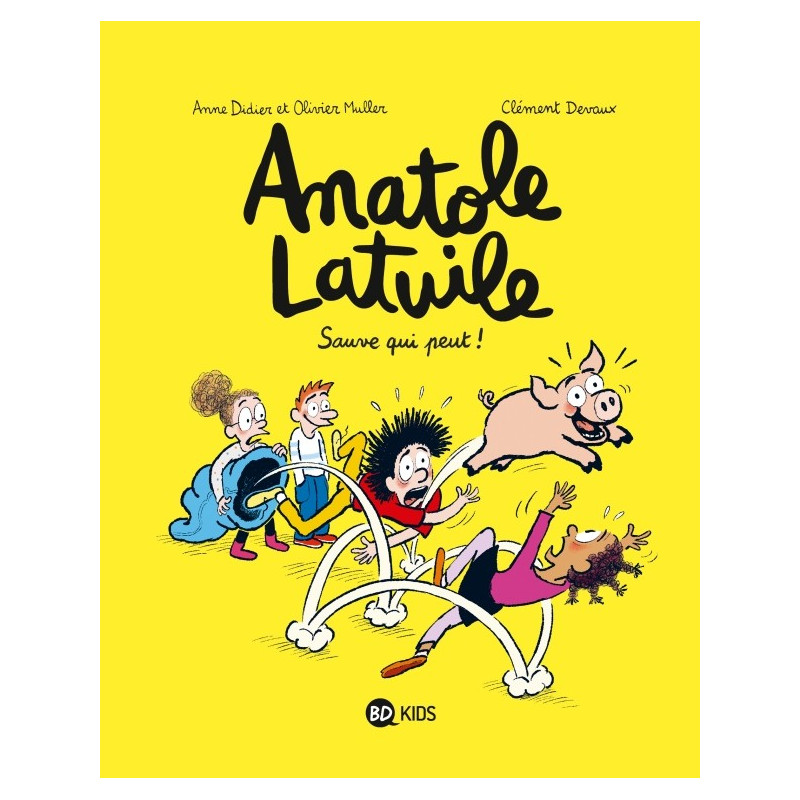 ANATOLE LATUILE T10 : SAUVE QUI PEUT !