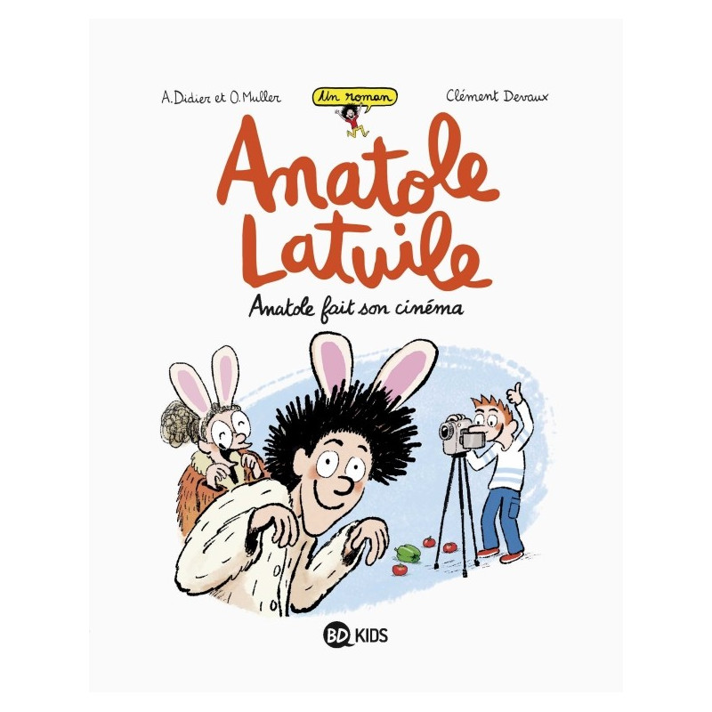 ANATOLE LATUILE ROMAN T2 : ANATOLE FAIT SON CINEMA