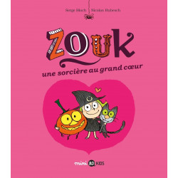 ZOUK T1 : UNE SORCIERE AU GRAND CŒUR