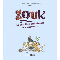 ZOUK T13 : LA SORCIERE QUI AIMAIT LES ANIMAUX