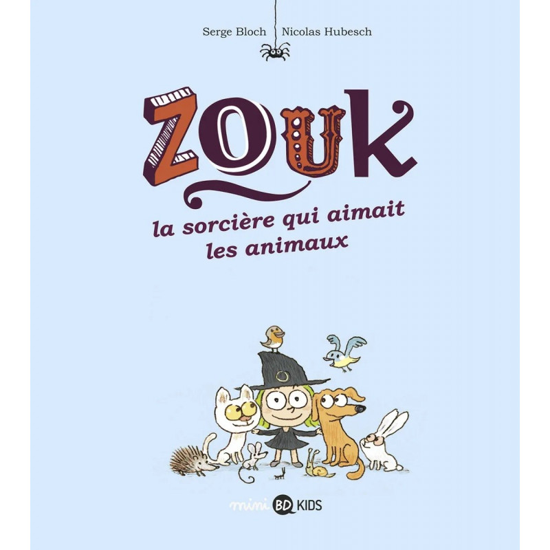 ZOUK T13 : LA SORCIERE QUI AIMAIT LES ANIMAUX