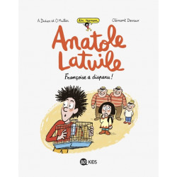 ANATOLE LATUILE ROMAN T4 : FRANCOISE A DISPARU