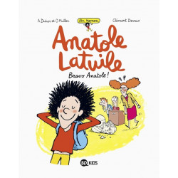 ANATOLE LATUILE ROMAN T1 : BRAVO ANATOLE !