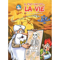 IL ETAIT UNE FOIS LA VIE T3 : LES OS ET LE SQUELETTE