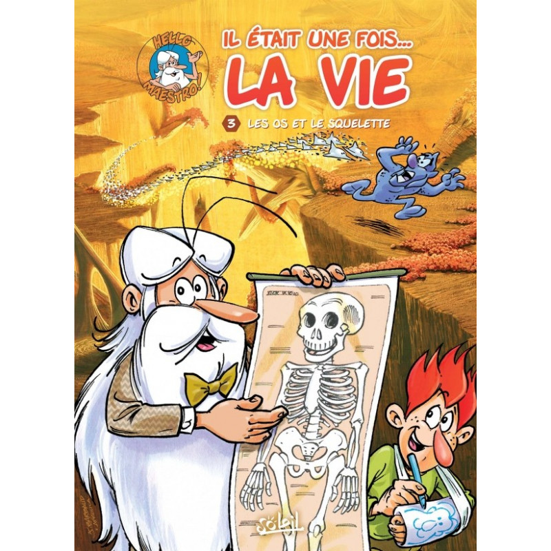 IL ETAIT UNE FOIS LA VIE T3 : LES OS ET LE SQUELETTE