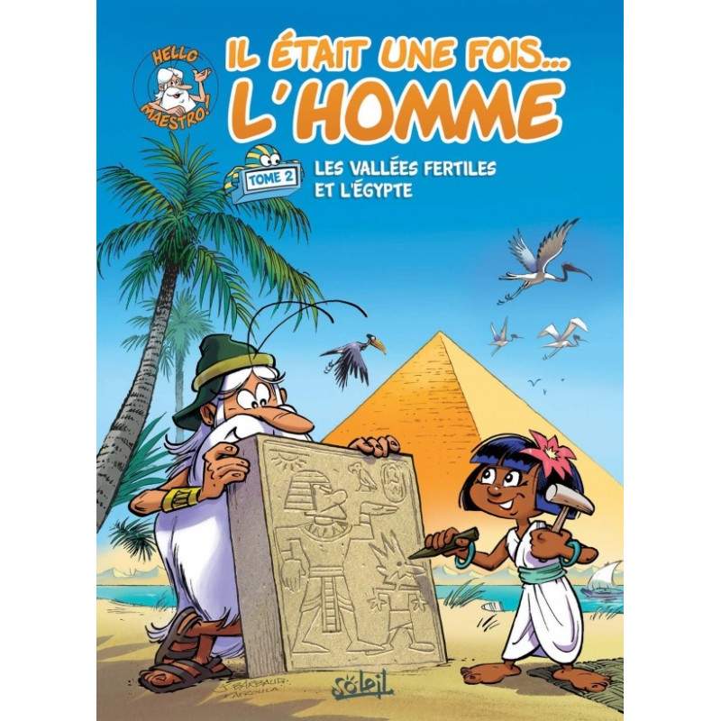 IL ETAIT UNE FOIS L'HOMME T2 : LES VALLEES FERTILES ET L'EGYPTE