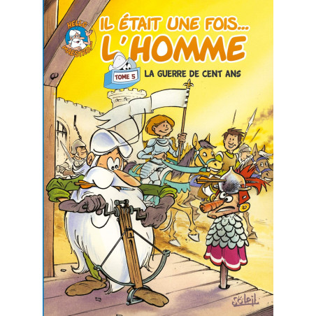 IL ETAIT UNE FOIS L'HOMME T5 : LA GUERRE DE CENT ANS