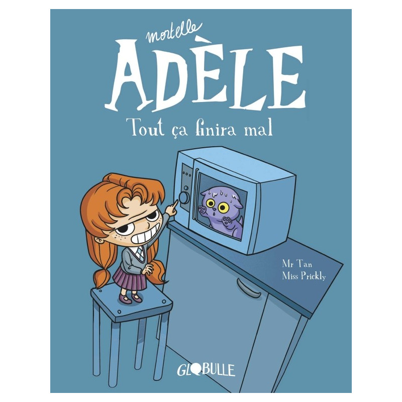 MORTELLE ADELE T1 : TOUT ÇA FINIRA MAL