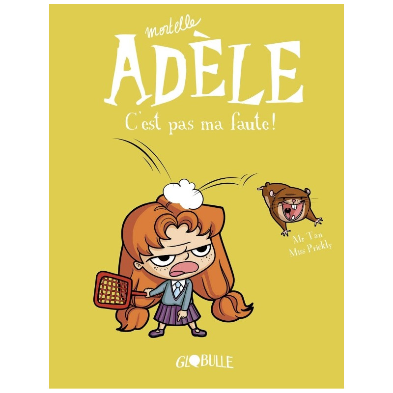 MORTELLE ADELE T3 : C'EST PAS MA  FAUTE !