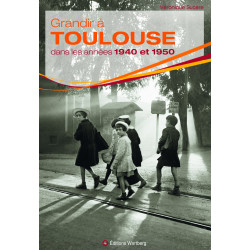 GRANDIR A TOULOUSE DANS LES ANNEES 1940 ET 1950