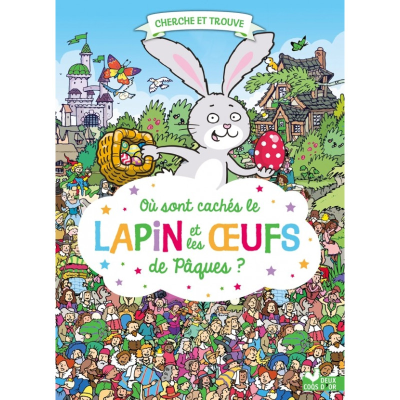 CHERCHE ET TROUVE : OU SONT CACHES LE LAPIN ET LES OEUFS DE PAQUES ?