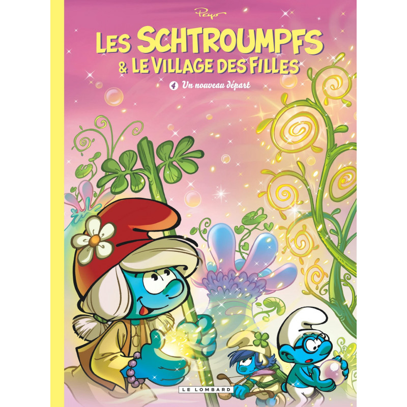 LES SCHTROUMPFS ET LE VILLAGE DES FILLES T4 : UN NOUVEAU DÉPART LES SCHTROUMPFS ET LE VILLAGE DES FILLES T4 : UN NOUVEAU DÉPART